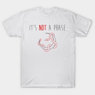 NOT A PHASE T-Shirt